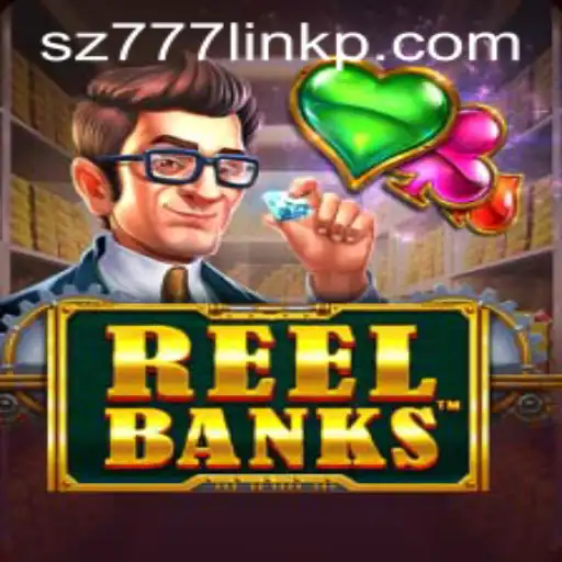 ReelBanks: A Comprehensive Insight into the Game with a Twist of Sz777 Link