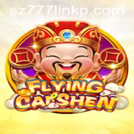 Explore the Exciting World of FlyingCaiShen with sz777 link